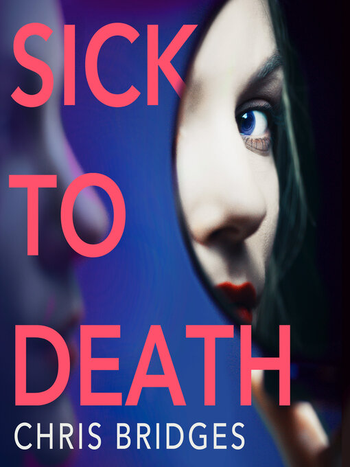 Title details for Sick to Death by Chris Bridges - Available